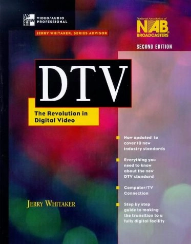 DTV: The Revolution in Digital VideoMcGraw-Hill video/audio professional, ISSN 2637-6733; Jerry C. Whitaker; 2000