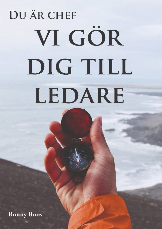 Du är chef, Vi gör dig till ledare; Ronny Roos; 2021