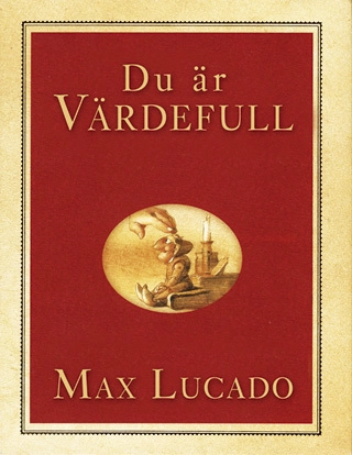 Du är värdefull (presentbok); Max Lucado; 2006