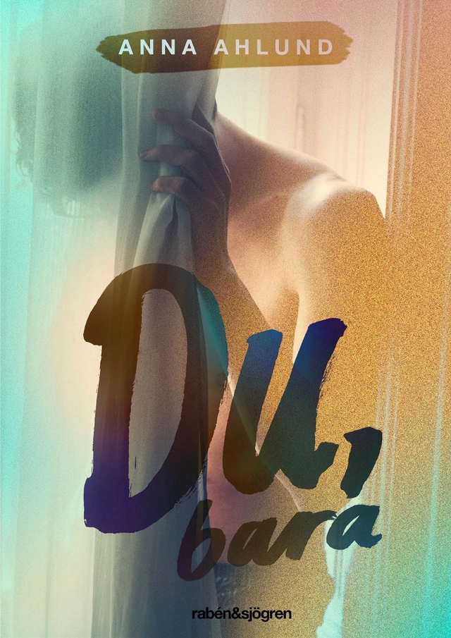 Du, bara; Anna Ahlund; 2017