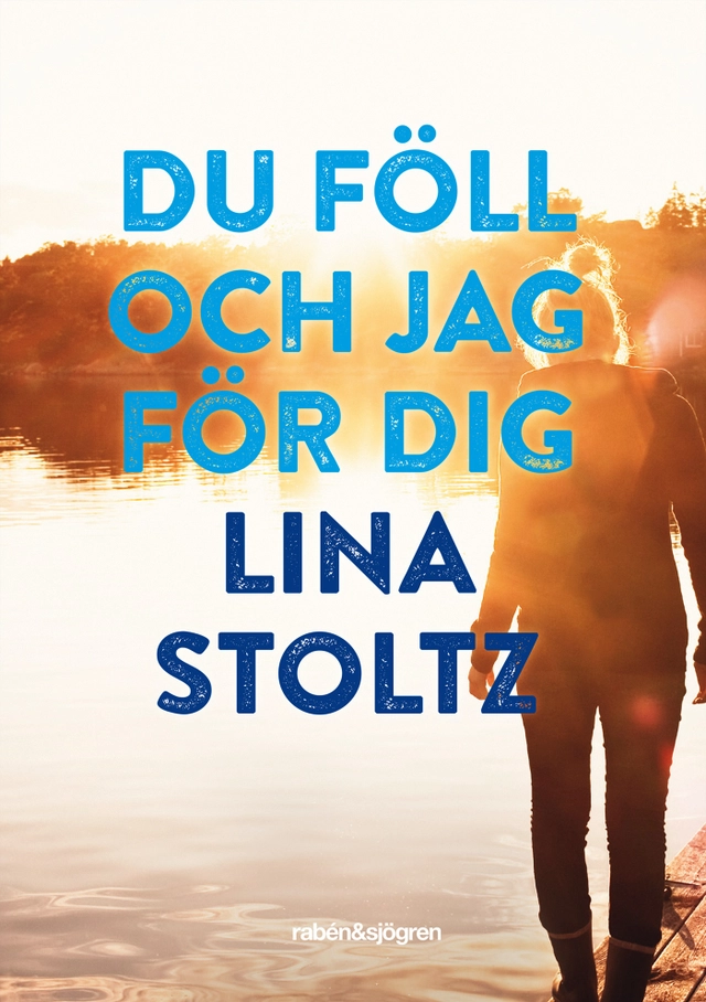 Du föll och jag för dig; Lina Stoltz; 2015