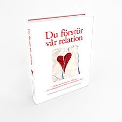 Du förstör vår relation : 20 sätt att förstöra en relation och strategierna för hur ni kan reparera den; Eva Berlander, Pat Love, Kathleen McFadden; 2016