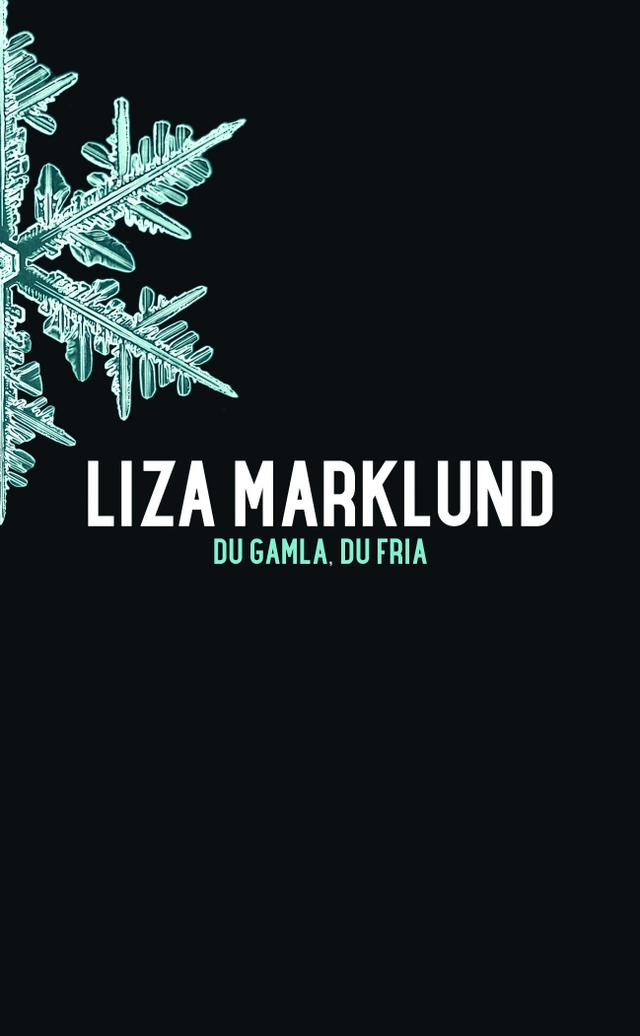 Du gamla du fria; Liza Marklund; 2016