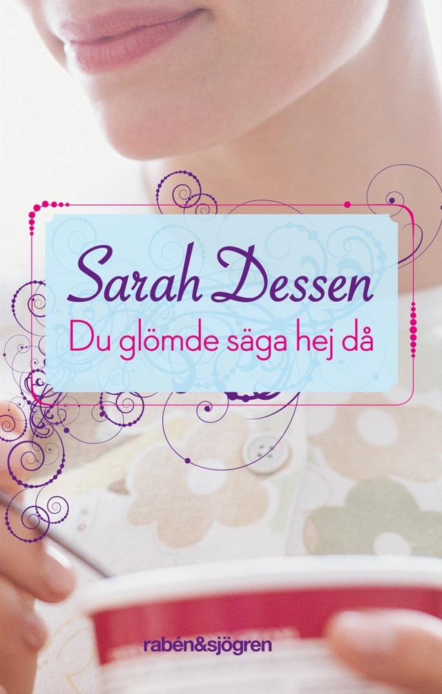 Du glömde säga hej då; Sarah Dessen; 2012