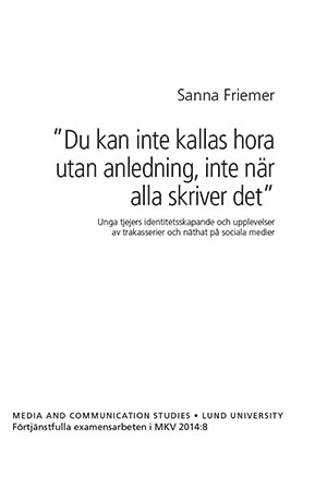 ”Du kan inte kallas hora utan anledning, inte när alla skriver det”; Sanna Friemer; 2014
