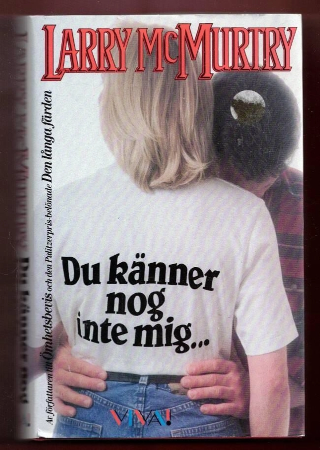 Du känner nog inte mig-; Larry. McMurtry; 1988