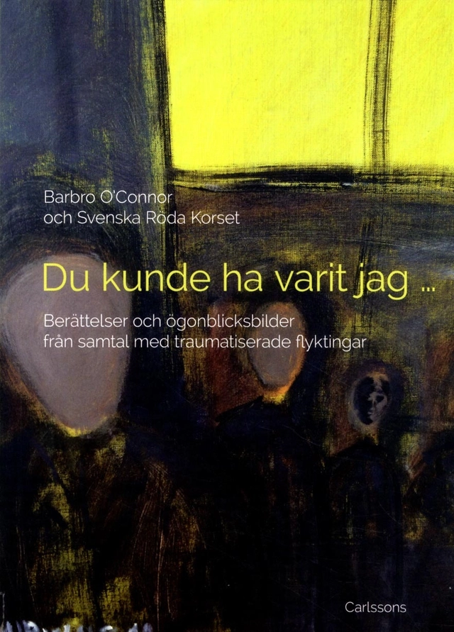 Du kunde ha varit jag ...; Barbro O'Connor, Svenska Röda Korset,; 2016