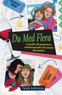 Du med flera : en guide till polyamori, relationsanarki och annan flersamhet; Tanja Suhinina; 2022
