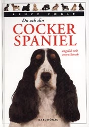 Du och din cockerspaniel : [engelsk och amerikansk]; Bruce Fogle; 1997