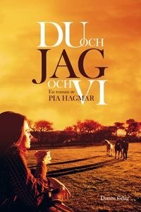 Du och jag och vi; Pia Hagmar; 2012