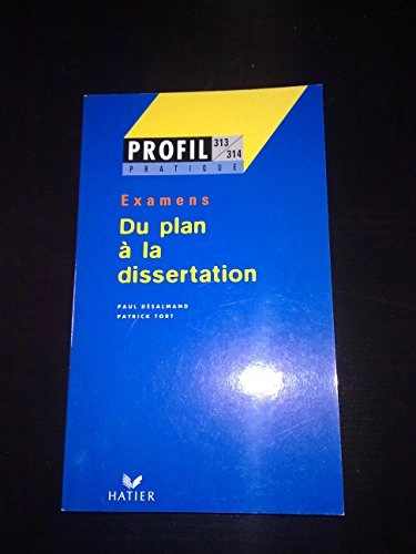 Du plan à la dissertation: pour réussir la dissertation littéraire (3e sujet) du bac, pour réussir les épreuves de culture généraleVolym 313–314 av Profil formationVolym 313–314 av Profil formation. Série Examens, ISSN 1269-8660Volym 313–314 av Profil. Pratique, ISSN 1269-8652; Paul Desalmand, Patrick Tort; 1997