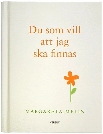 Du som vill att jag ska finnas 5-pack; Margareta Melin; 2015