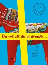 Du vet att du är svensk...; Mattias Boström; 2006