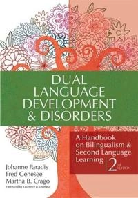 Dual language development and disorders : a handbook on bilingualism and second language learning; Johanne Paradis, Fred Genesee, Martha B. Crago, Laurence B. Leonard; 2011
