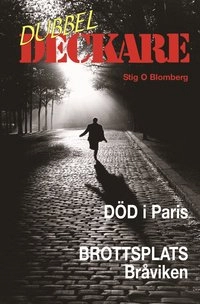 Dubbeldeckare : Död i Paris, Brottsplats Bråviken; Stig O Blomberg; 2006