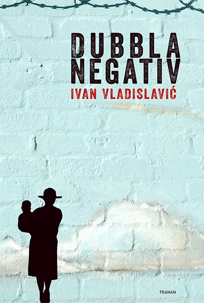 Dubbla negativ; Ivan Vladislavic; 2015