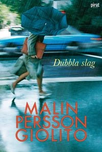 Dubbla slag; Malin Persson Giolito; 2008
