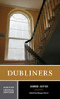 Dubliners : authoritative text, contexts, criticism; James Joyce; 2006