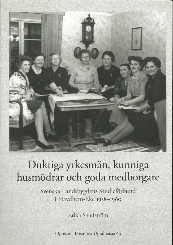 Duktiga yrkesmän, kunniga husmödrar och goda medborgare; Erika Sandström; 2022