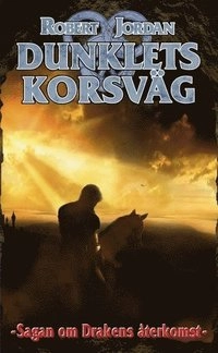 Dunklets korsväg; Robert Jordan; 2005