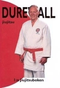 Durewall Jiujitsu : 1:a Jiujitsuboken; Kurt Durewall; 2006