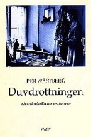Duvdrottningen och andra berättelser; Per Wästberg; 1998