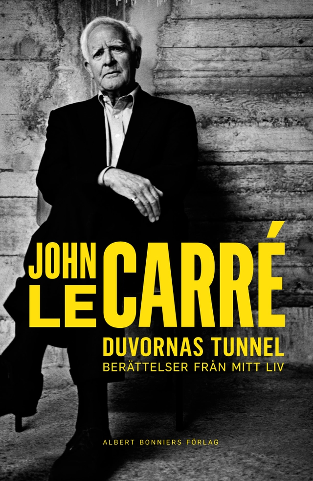 Duvornas tunnel : berättelser från mitt liv; John le Carré; 2016
