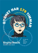 Dygnet har 179 timmar : en bok om Alma, Vera och Adrian; Birgitta Boucht; 2008