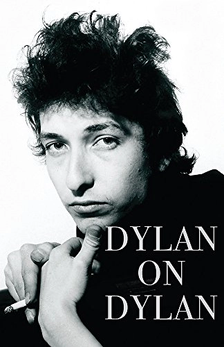 Dylan on Dylan: The Essential Interviews; Bob Dylan; 2006