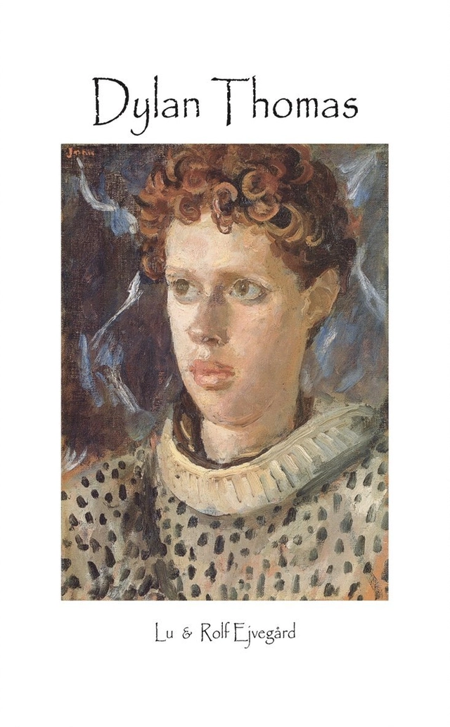 Dylan Thomas; Rolf Ejvegård, Lu Ejvegård; 2016