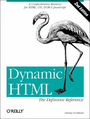 Dynamic HTML : the definitive reference ; [ a comprehensive resource for HTML, CSS, DOM & JavaScript]; Danny. Goodman; 2002