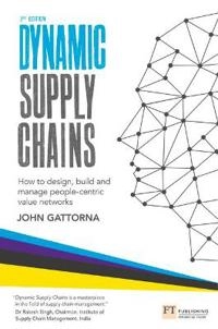"Dynamic supply chains : how to design, build and manage people-centric value networks" [Elektronisk resurs]; John Gattorna; 2015