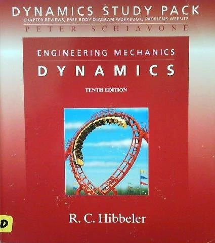 Dynamics study pack : chapter reviews, free body diagram workbook, problems website; Peter Schiavone; 2004
