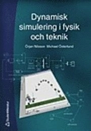 Dynamisk simulering i fysik och teknik; Ö Nilsson, M Österlund; 2003