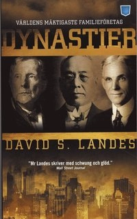 Dynastier : världens mäktigaste familjeföretag; David S. Landes; 2008