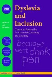 Dyslexia and inclusion : classroom approaches for assessment, teaching and learning; Gavin Reid; 2005