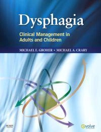 Dysphagia : clinical management in adults and children; Michael E. Groher; 2010