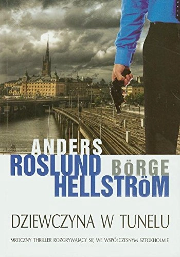 Dziewczyna w tunelu; Anders Roslund, Börge Hellström, Wojciech Łygaś; 2012