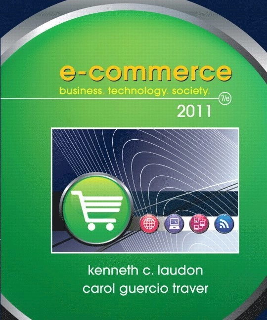 E-commerce : business, technology, society; Kenneth C. Laudon, Carol Guercio Traver; 2011