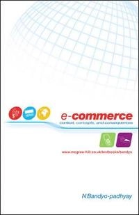 E-commerce : context, concepts and consequences; Nanda Bandyo-padhyay; 2001