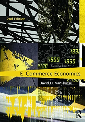 E-commerce economics; David D. VanHoose; 2011