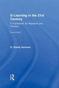 E-learning in the 21st century : a framework for research and practice; D. Randy Garrison; 2011
