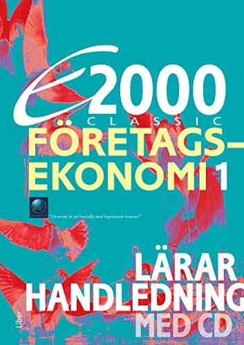 E2000 Classic Företagsekonomi 1 Lärarhandleding+CD; Jan-Olof Andersson, Cege Ekström, Jöran Enqvist, Rolf Jansson; 2012