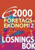 E2000 Classic Företagsekonomi 2 Lösningsbok; Jan-Olof Andersson, Cege Ekström, Jöran Enqvist, Rolf Jansson; 2012