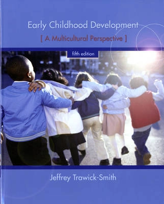 Early childhood development : a multicultural perspective; Jeffrey W. Trawick-Smith; 2010