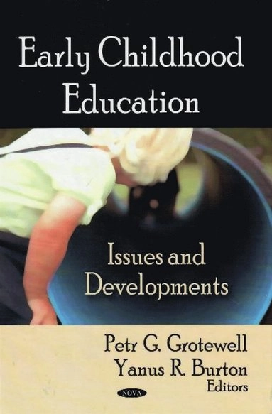 Early childhood education; Petr G. Grotewell, Yanus R. Burton; 2008