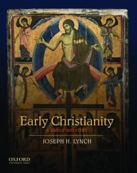 Early Christianity : a brief history; Joseph H. Lynch; 2010