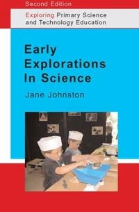 Early explorations in science; Jane Johnston; 2005