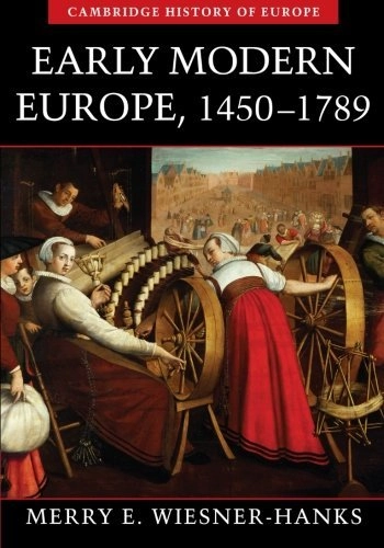 Early modern Europe, 1450-1789; Merry E. Wiesner; 2006