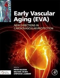 Early vascular aging (EVA) : new directions in cardiovascular protection; Stephane 1953- editor Laurent, P. (Peter) editor Nilsson, Michael H. (Michael Hecht) editor Olsen; 2015